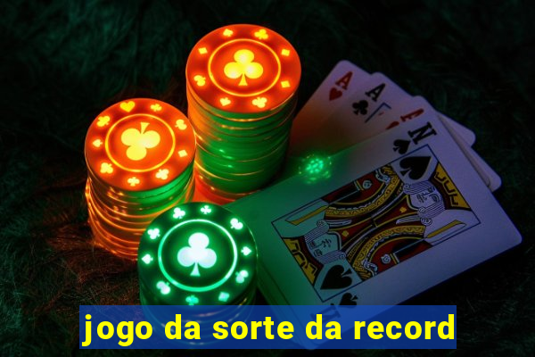 jogo da sorte da record